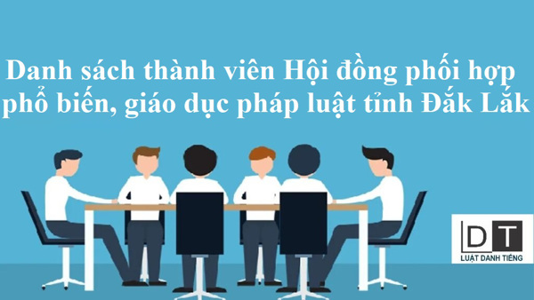 Quyết định ban hành danh sách thành viên Hội đồng phối hợp phổ biến, giáo dục pháp luật tỉnh Đắk Lắk