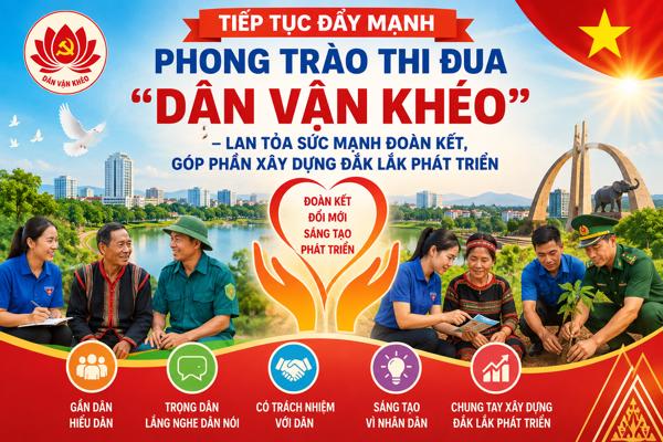 Tiếp tục đẩy mạnh phong trào thi đua “Dân vận khéo” – lan tỏa sức mạnh đoàn kết, góp phần xây dựng Đắk Lắk phát triển