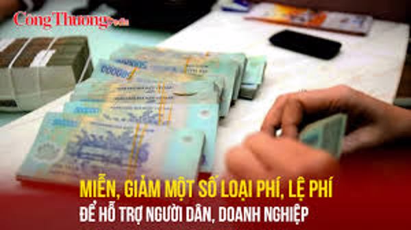 Miễn, giảm một số khoản phí, lệ phí nhằm hỗ trợ cho doanh nghiệp, người dân 