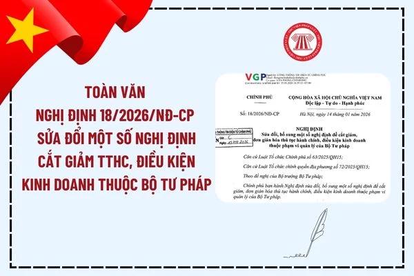 Cắt giảm và đơn giản hóa thủ tục hành chính, điều kiện kinh doanh – Những điểm mới nổi bật của Nghị định số 18/2026/NĐ-CP