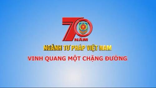 70 năm Ngành Tư pháp: vinh quang một chặng đường