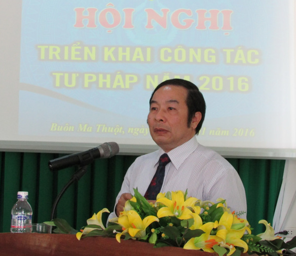 Ngành Tư pháp Đắk Lắk quyết tâm hoàn thành xuất sắc các nhiệm vụ công tác năm 2016 (Nguyễn Minh Thuận – Tỉnh ủy viên, Giám đốc Sở Tư pháp)