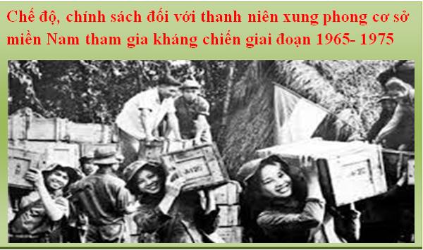 Chính phủ quy định chế độ, chính sách đối với thanh niên xung phong cơ sở ở Miền Nam tham gia kháng chiến giai đoạn 1965 – 1975