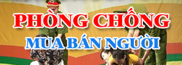 Kế hoạch thực hiện Đề án 2 “Đấu tranh phòng, chống tội phạm mua bán người thuộc Chương trình phòng, chống mua bán người giai đoạn 2017 – 2020”