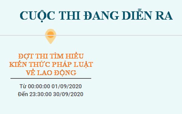 HÔM NAY NGÀY 01/9, ĐỢT THI TRỰC TUYẾN TÌM HIỂU KIẾN THỨC PHÁP LUẬT VỀ LAO ĐỘNG CHÍNH THỨC ĐƯỢC BẮT ĐẦU